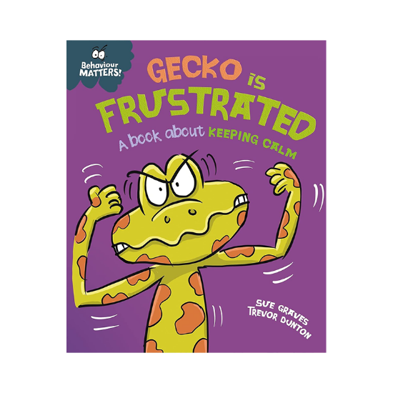 Picture of BEHAVIOR MATTERS A BOOK ABOUT KEEPING CALM-GECKO IS FRUSTRATED