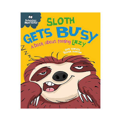 Picture of BEHAVIOR MATTERS A BOOK ABOUT FEELING LAZY-SLOTH GETS BUSY